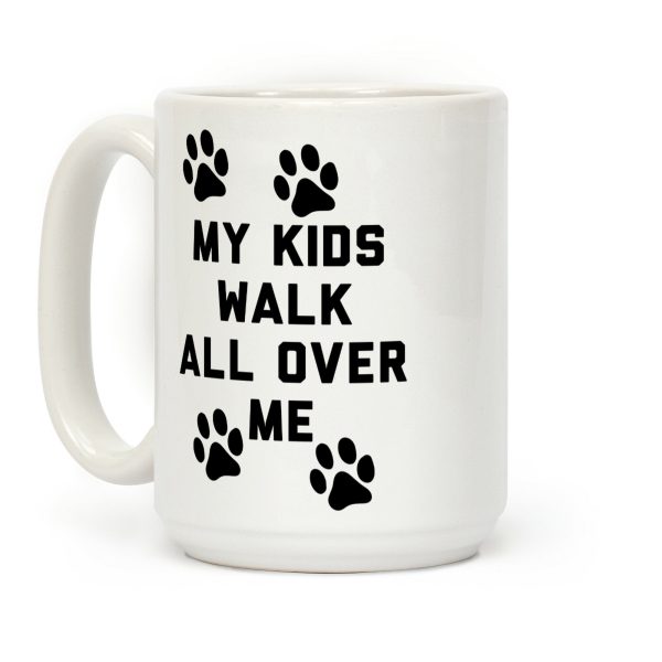 My Kids Walk All Over Me Coffee Mug