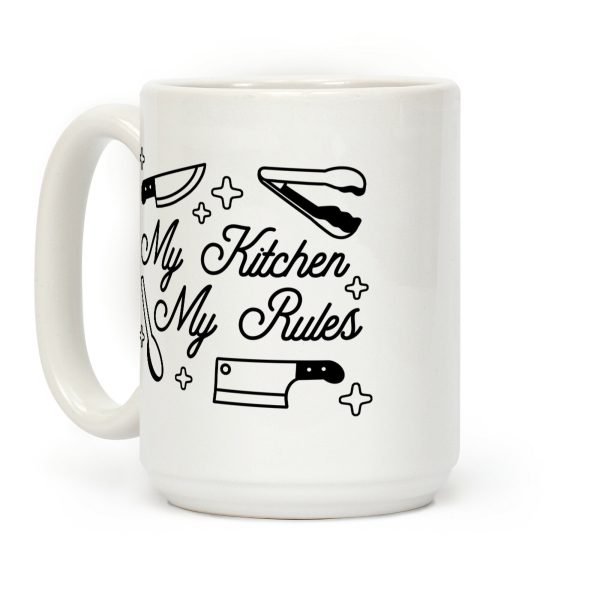 My Kitchen, My Rules Coffee Mug My Kitchen, My Rules Coffee Mug