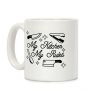 My Kitchen, My Rules Coffee Mug My Kitchen, My Rules Coffee Mug