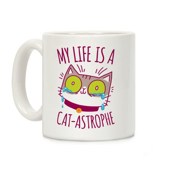 My life is a Cat-astrophe Coffee Mug My life is a Cat-astrophe Coffee Mug