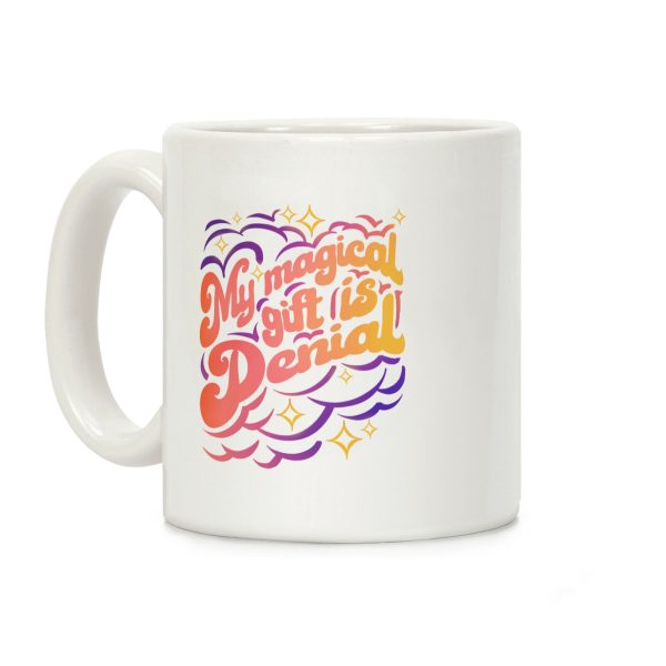 My Magical Gift Is Denial Coffee Mug My Magical Gift Is Denial Coffee Mug