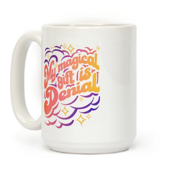 My Magical Gift Is Denial Coffee Mug My Magical Gift Is Denial Coffee Mug