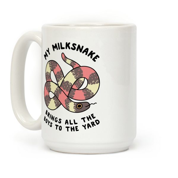 My Milk Snake Brings All The Boys To The Yard Coffee Mug My Milk Snake Brings All The Boys To The Yard Coffee Mug