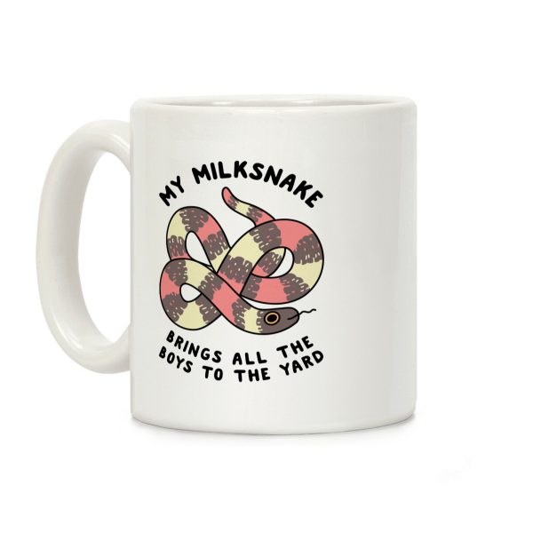 My Milk Snake Brings All The Boys To The Yard Coffee Mug My Milk Snake Brings All The Boys To The Yard Coffee Mug
