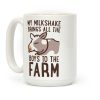 My Milkshake Brings All the Boys to the Farm Coffee Mug My Milkshake Brings All the Boys to the Farm Coffee Mug