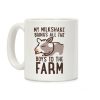 My Milkshake Brings All the Boys to the Farm Coffee Mug My Milkshake Brings All the Boys to the Farm Coffee Mug