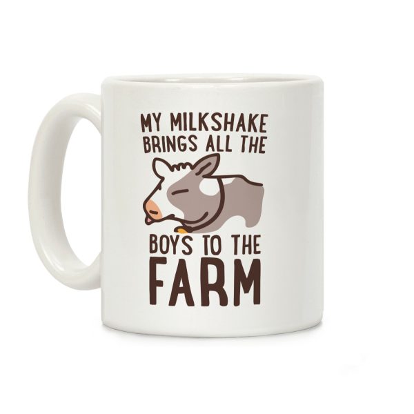 My Milkshake Brings All the Boys to the Farm Coffee Mug My Milkshake Brings All the Boys to the Farm Coffee Mug