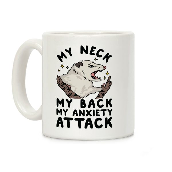 My Neck My Back My Anxiety Attack Opossum Coffee Mug My Neck My Back My Anxiety Attack Opossum Coffee Mug