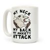 My Neck My Back My Anxiety Attack Opossum Coffee Mug My Neck My Back My Anxiety Attack Opossum Coffee Mug