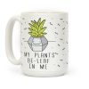 My Plants Be-Leaf In Me Coffee Mug My Plants Be-Leaf In Me Coffee Mug