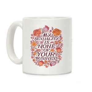 My Sexuality is None of Your Business Coffee Mug