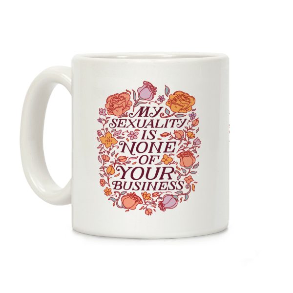 My Sexuality is None of Your Business Coffee Mug My Sexuality is None of Your Business Coffee Mug