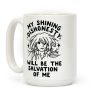 My Shining Dishonesty Will Be the Salvation of Me Coffee Mug My Shining Dishonesty Will Be the Salvation of Me Coffee Mug