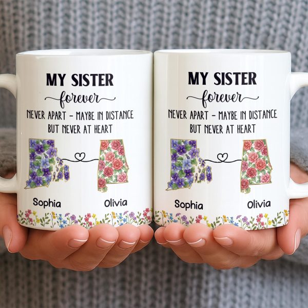 My Sister Forever With State Outlines And Flowers - Personalized Custom Coffee Mug - SIS010_MG My Sister Forever With State Outlines And Flowers - Personalized Custom Coffee Mug - SIS010_MG