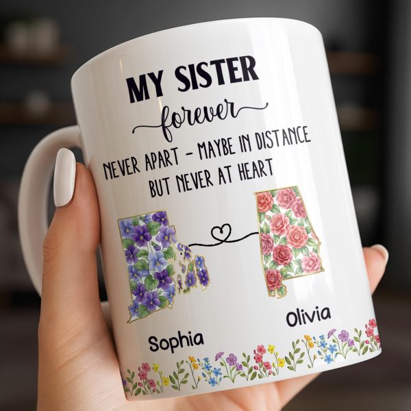My Sister Forever With State Outlines And Flowers - Personalized Custom Coffee Mug - SIS010_MG My Sister Forever With State Outlines And Flowers - Personalized Custom Coffee Mug - SIS010_MG