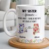 My Sister Forever With State Outlines And Flowers - Personalized Custom Coffee Mug - SIS010_MG My Sister Forever With State Outlines And Flowers - Personalized Custom Coffee Mug - SIS010_MG