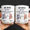 My Sister Forever With State Outlines And Flowers - Personalized Custom Coffee Mug - SIS010_MG My Sister Forever With State Outlines And Flowers - Personalized Custom Coffee Mug - SIS010_MG