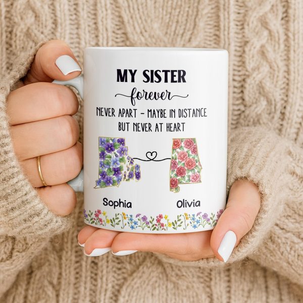 My Sister Forever With State Outlines And Flowers - Personalized Custom Coffee Mug - SIS010_MG My Sister Forever With State Outlines And Flowers - Personalized Custom Coffee Mug - SIS010_MG