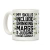 My Skill Include Drinking Margs And Judging Others Harshly Coffee Mug My Skill Include Drinking Margs And Judging Others Harshly Coffee Mug