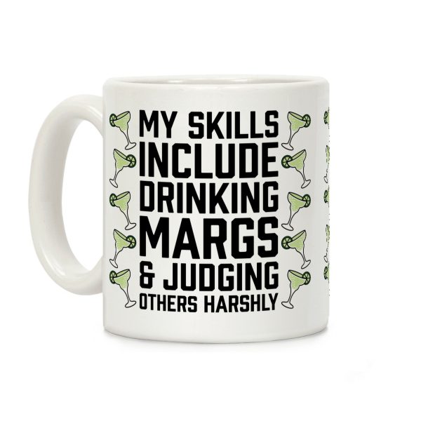 My Skill Include Drinking Margs And Judging Others Harshly Coffee Mug My Skill Include Drinking Margs And Judging Others Harshly Coffee Mug