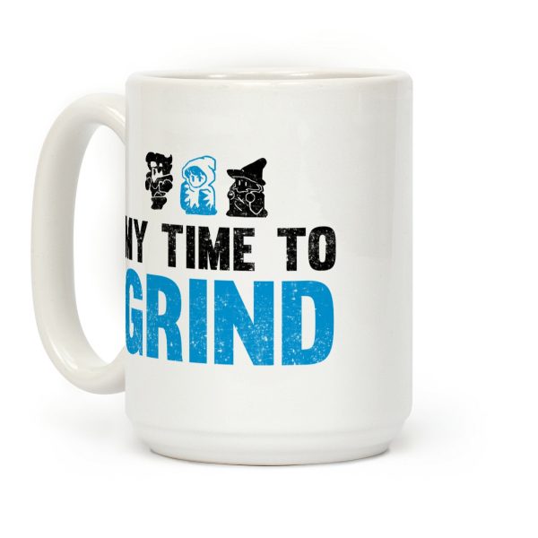 My Time To Grind Coffee Mug My Time To Grind Coffee Mug