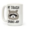 My Trash Sparks Joy Raccoon Coffee Mug My Trash Sparks Joy Raccoon Coffee Mug