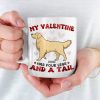 My Valentine Has Four Legs - Dog Personalized Custom Mug - Valentine Gift For Pet Owners, Pet Lovers My Valentine Has Four Legs - Dog Personalized Custom Mug - Valentine Gift For Pet Owners, Pet Lovers