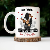 My Wife Is Hotter Than My Coffee - Personalized Mug My Wife Is Hotter Than My Coffee - Personalized Mug