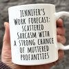 My Work Forecast - Coworker Personalized Custom Mug - Christmas Gift For Coworkers, Work Friends, Colleagues My Work Forecast - Coworker Personalized Custom Mug - Christmas Gift For Coworkers, Work Friends, Colleagues
