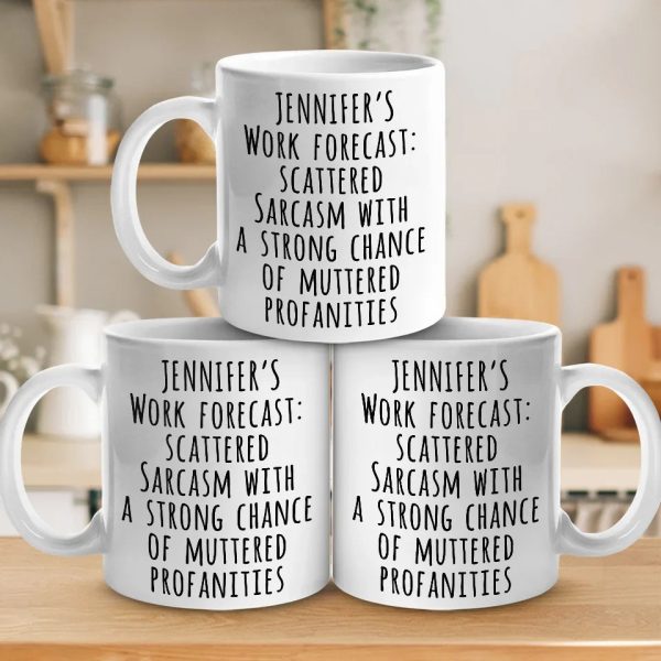 My Work Forecast - Coworker Personalized Custom Mug - Christmas Gift For Coworkers, Work Friends, Colleagues My Work Forecast - Coworker Personalized Custom Mug - Christmas Gift For Coworkers, Work Friends, Colleagues