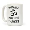 Namaste Mother Fuckers Coffee Mug