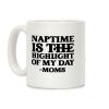 Naptime Is The Highlight Of My Day Coffee Mug Naptime Is The Highlight Of My Day Coffee Mug