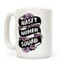 Nasty Women Squad Coffee Mug Nasty Women Squad Coffee Mug