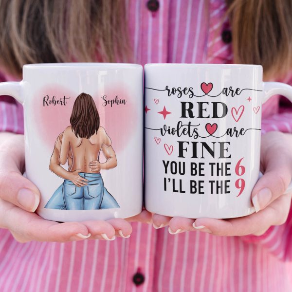 Naughty Couple Roses Are Red Violets Are Fine You Be The 6 I'll be the 9, Personalized Mug Naughty Couple Roses Are Red Violets Are Fine You Be The 6 I'll be the 9, Personalized Mug