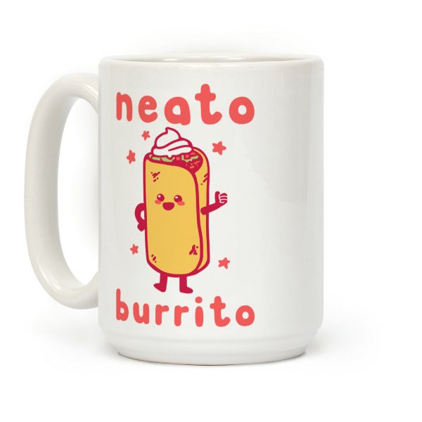 Neato Burrito Coffee Mug Neato Burrito Coffee Mug