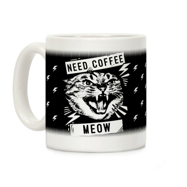 Need Coffee Meow Coffee Mug Need Coffee Meow Coffee Mug