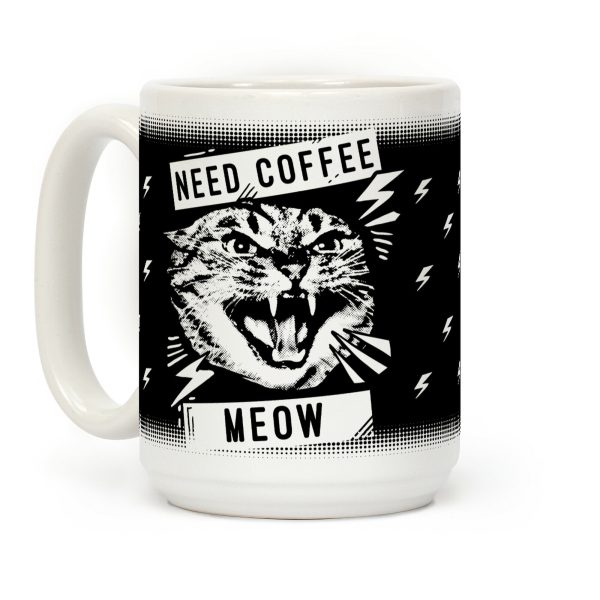 Need Coffee Meow Coffee Mug Need Coffee Meow Coffee Mug