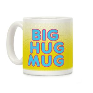 Neon Big Hug Mug Parody Coffee Mug
