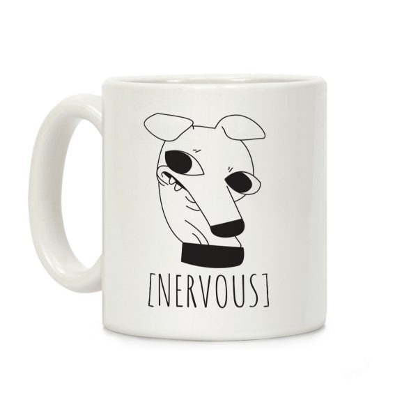 Nervous Dog Coffee Mug Nervous Dog Coffee Mug