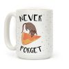 NEVER FORGET PIZZA RAT Coffee Mug NEVER FORGET PIZZA RAT Coffee Mug