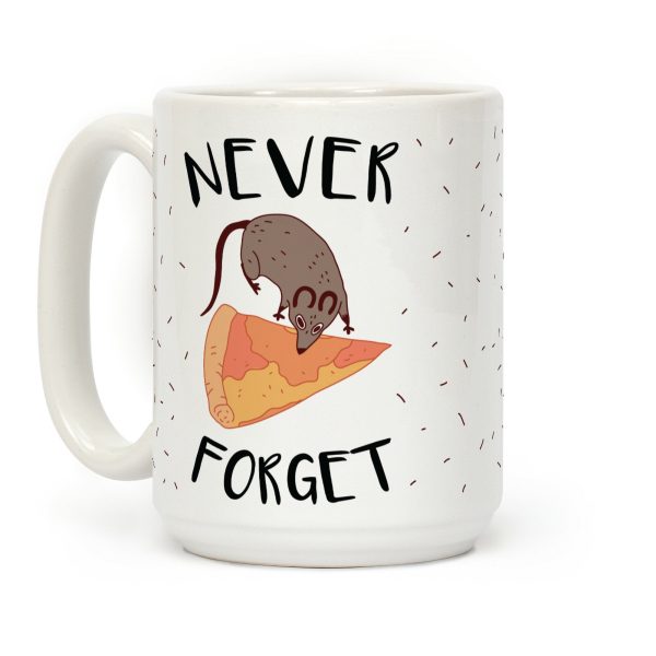 NEVER FORGET PIZZA RAT Coffee Mug NEVER FORGET PIZZA RAT Coffee Mug