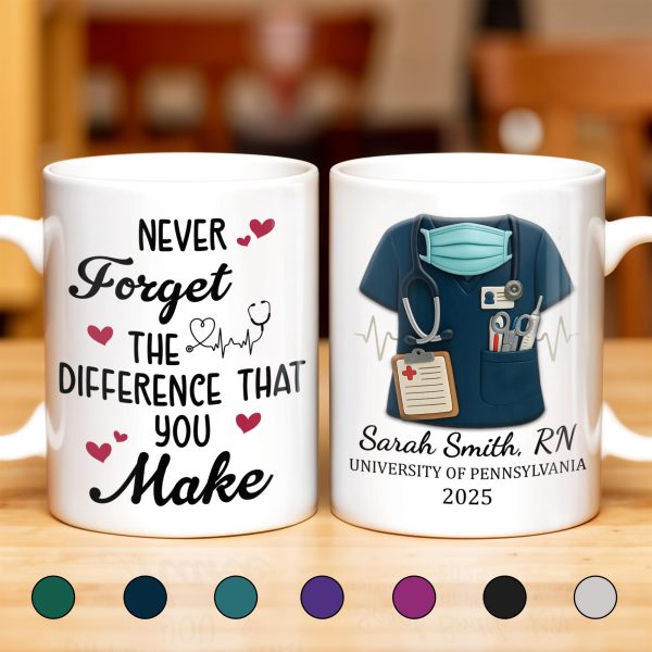 Never Forget The Difference That You Make, Heartbeat And Medical Scrubs - Personalized Custom Coffee Mug - GRAD271_MG Never Forget The Difference That You Make, Heartbeat And Medical Scrubs - Personalized Custom Coffee Mug - GRAD271_MG