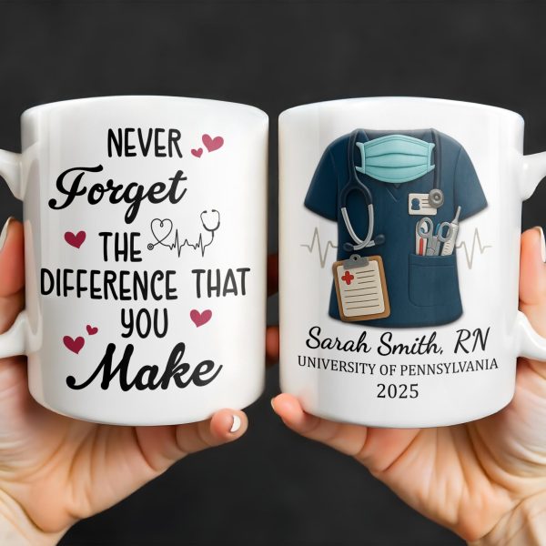 Never Forget The Difference That You Make, Heartbeat And Medical Scrubs - Personalized Custom Coffee Mug - GRAD271_MG Never Forget The Difference That You Make, Heartbeat And Medical Scrubs - Personalized Custom Coffee Mug - GRAD271_MG