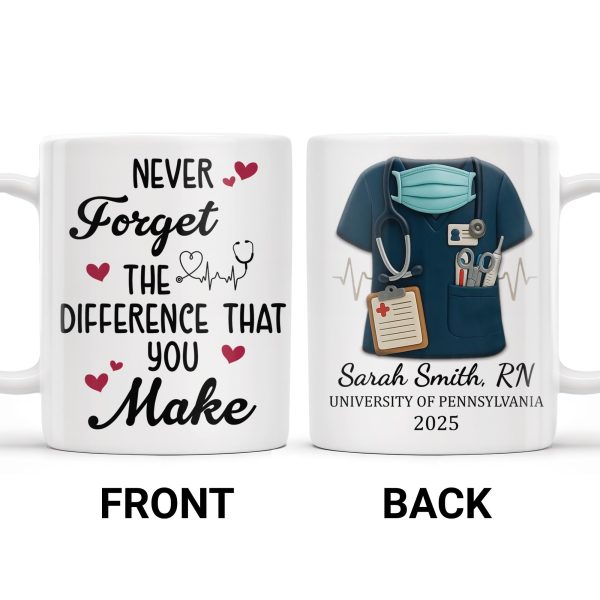 Never Forget The Difference That You Make, Heartbeat And Medical Scrubs - Personalized Custom Coffee Mug - GRAD271_MG Never Forget The Difference That You Make, Heartbeat And Medical Scrubs - Personalized Custom Coffee Mug - GRAD271_MG