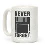 Never Forget The Floppy Coffee Mug Never Forget The Floppy Coffee Mug