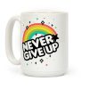 Never Give Up Coffee Mug Never Give Up Coffee Mug
