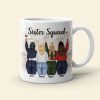 Never Let Your Sisters Do Anything Stupid Like Drink Alone, White Mug Gift For Sister Squad Never Let Your Sisters Do Anything Stupid Like Drink Alone, White Mug Gift For Sister Squad
