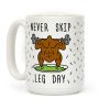 Never Skip Leg Day Coffee Mug Never Skip Leg Day Coffee Mug