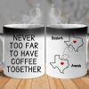 Never Too Far To Have Coffee Together - Bestie Personalized Custom Color Changing Mug - Christmas Gift For Best Friends, BFF, Sisters Never Too Far To Have Coffee Together - Bestie Personalized Custom Color Changing Mug - Christmas Gift For Best Friends, BFF, Sisters