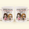 Never Too Far To Have Coffee Together Friendship - Personalized Mug